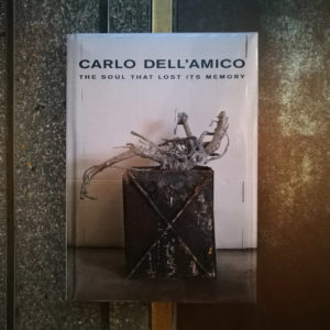 CARLO DELL’AMICO. L’anima che perse la memoria